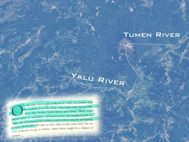 A sattelite photo of the North Korea-China border, with the positions of the Yalu and Tumen rivers highlighted, an picture of the introduction to Yeonmi Park&rsquo;s book is layered on top, the quote reads: &ldquo;On the cold, black night of March 31, 2007, my mother and I scrambled down the steep, rocky bank of the frozen Yalu River that divides North Korea and China&rdquo;.
